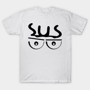 SUS-picious T-Shirt